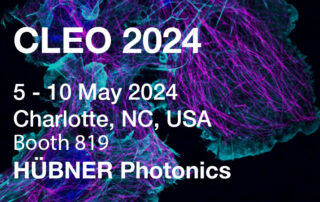 CLEO 2024 5 - 10 May 2024 Charlotte, North Carolina, USA Booth 819 HÜBNER Photonics
